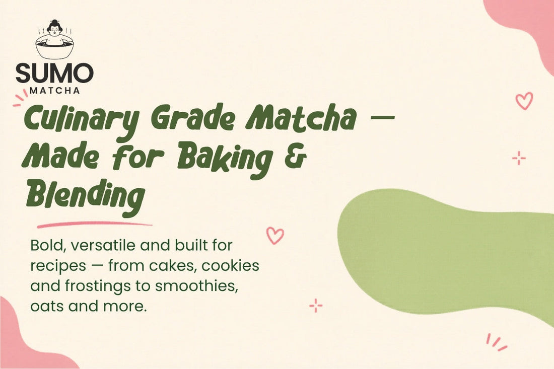 Sumo Matcha Culinary grade — bold and versatile matcha made for baking, blending and creative recipes